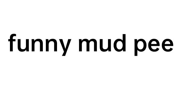 funny mud pee 