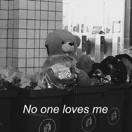 没人爱我（No one loves me）
