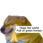 Hope the world Full of green horses